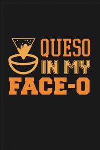 Queso In My Face-O: Notebook: Funny Blank Lined Journal