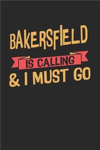 Bakersfield is calling & I must go