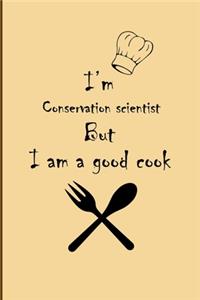 I am Conservation scientist But I'm a good Cook Journal