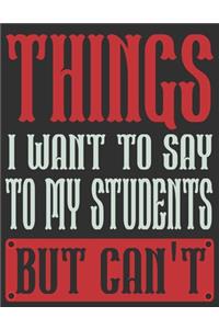 Things I Want To Say To My Students But Can't Diary
