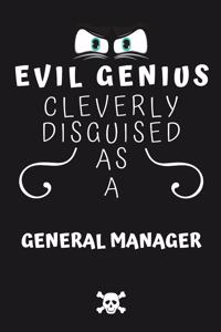 Evil Genius Cleverly Disguised As A General Manager
