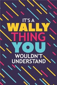 It's a Wally Thing You Wouldn't Understand