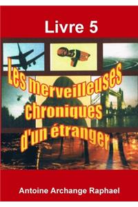 Les merveilleuses chroniques d'un étranger, livre 5