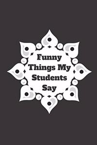 Funny Things My Students Say