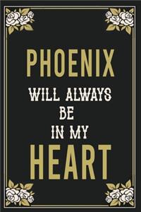 Phoenix Will Always Be In My Heart