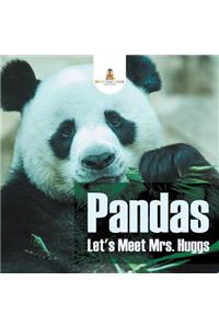 Pandas - Let's Meet Mrs. Huggs