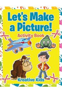 Let's Make a Picture! Activity Book