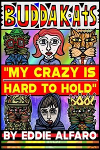 My Crazy is Hard to Hold