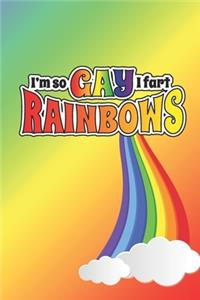 I'm So Gay, I Fart Rainbows
