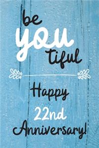 Be YOU tiful Happy 22nd Anniversary