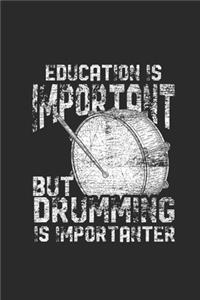 Education Is Important But Drumming Is Importanter