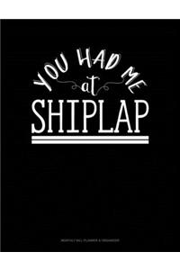 You Had Me At Shiplap