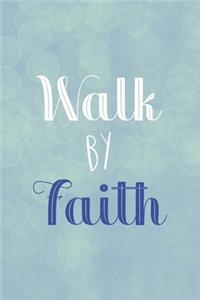 Walk By Faith