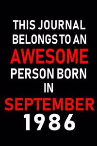 This Journal belongs to an Awesome Person Born in September 1986