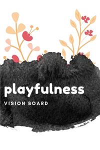Playfulness Vision Board