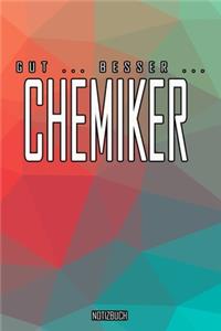Gut - Besser - Chemiker Notizbuch