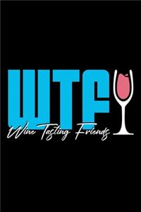 WTF Wine Tasting Friends