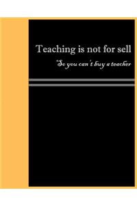 Teaching is not for sell so you can't buy a teacher
