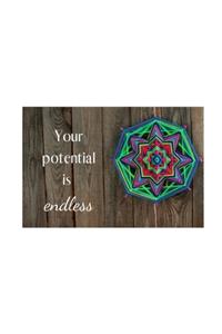 Your potential is endless
