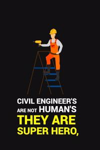 Civil Engineer's Are Not Human's, They Are Super Hero