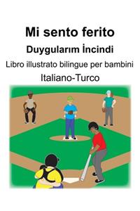 Italiano-Turco Mi sento ferito/Duygularım İncindi Libro illustrato bilingue per bambini