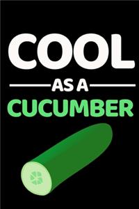 Cool As A Cucumber