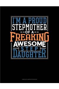 I Am A Proud Stepmother Of A Freaking Awesome Stepdaughter