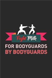 Fight Milk For Bodyguards By Bodyguards