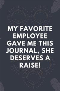 My Favorite Employee Gave Me This Journal, She Deserves a Raise!