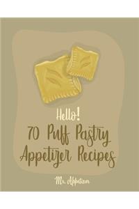 Hello! 70 Puff Pastry Appetizer Recipes