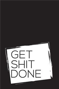 Get Shit Done