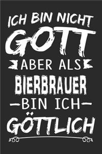 Ich bin nicht Gott aber als Bierbrauer bin ich göttlich