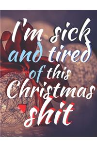 I'm sick and tired of this Christmas shit