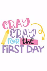 Cray Cray For The First Day