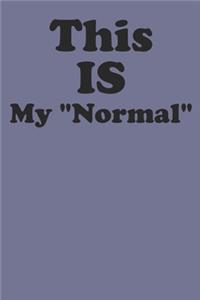 This Is My Normal: Funny Notebook College Ruled Lined Logbook Writing Journal