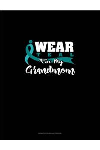 I Wear Teal For My Grandmom: Genkouyoushi Notebook