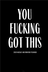You Fucking Got This