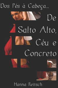 Dos Pés à Cabeça... De Salto Alto, Céu e Concreto