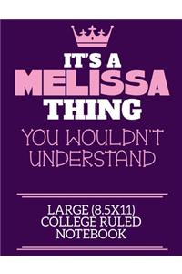 It's A Melissa Thing You Wouldn't Understand Large (8.5x11) College Ruled Notebook
