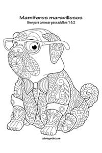 Mamiferos maravillosos libro para colorear para adultos 1 & 2