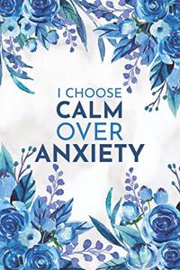 I Choose Calm Over Anxiety