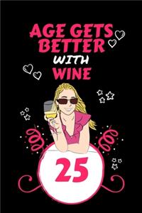 Age Gets Better With Wine 25