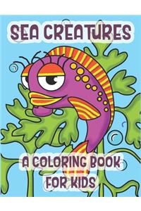 Sea Creatures A Coloring Book For Kids