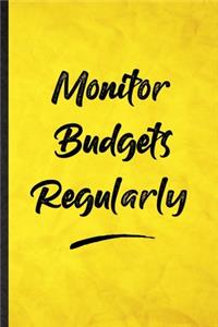 Monitor Budgets Regularly