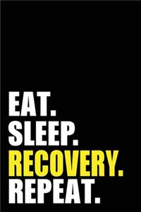 Eat Sleep Recovery Repeat