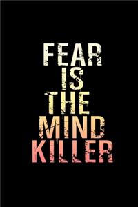Fear is the mind killer