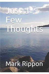 Just a Few Thoughts