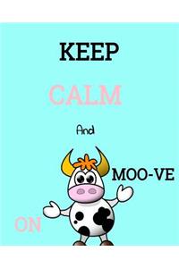 Keep Calm and MOO-VE On