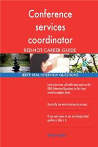 Conference services coordinator RED-HOT Career; 2577 REAL Interview Questions