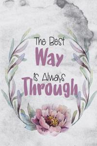 The Best Way Is Always Through